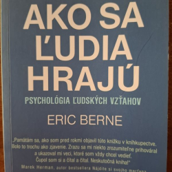 Berne Eric - Ako sa ľudia hrajú
