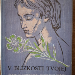 V blízkosti tvojej (Výber zo slovenskej ľúbostnej poézie)  - Viliam Turčány