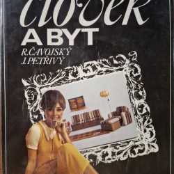 Človek a byt - Čavojský R., Petřivý J.