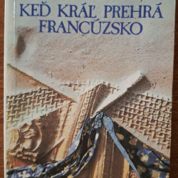 Druon Maurice - Prekliati králi - Keď kráľ prehrá Francúzsko 7 (Retro)