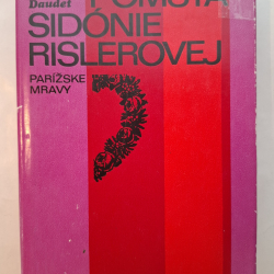 Alphonse Daudet - Pomsta Sidónie Rislerovej : Parížske mravy