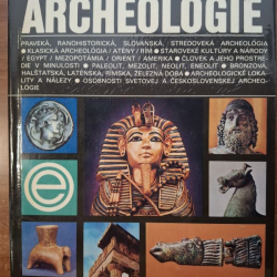 Encyklopédia archeológie - Novotný B. a kol.