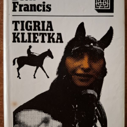 Francis Dick - Tigria klietka