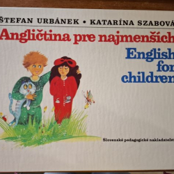 Angličtina pre najmenších - English for children - Š. Urbánek, K. Szabová