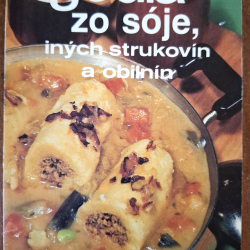 Hajková Mária - Jedlá zo sóje , iných strukovín a obilnín
