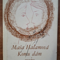 Haľamová Maša - Komu dám svoju nehu