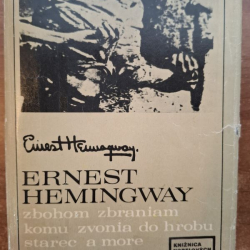 Hemingway - Zbohom zbraniam, Komu zvonia do hrobu, Starec a more