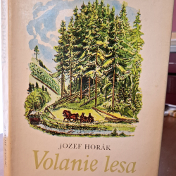 Horák Jozef - Volanie lesa