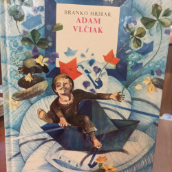 Hribar Branko - Adam Vlčiak - alebo knižka o priateľstve