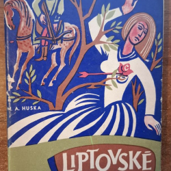 Huska Miroslav A. - Liptovské povesti (1965)