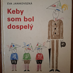 Janikovszká Eva - Keby som bol dospelý