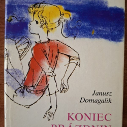 Janusz Domagalik - Koniec prázdnin