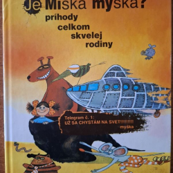 Je Miška myška? príhody celkom skvelej rodiny - Lehenová Taťjana