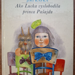 Kafka Jiří - Ako Lucka vyslobodila princa Pašajdu