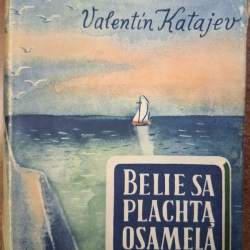 Katajev Valentín - Belie sa plachta osamelá