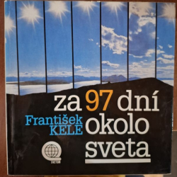 Kele František - Za 97 dní okolo sveta