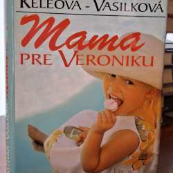 Keleová-Vasilková Táňa - Mama pre Veroniku