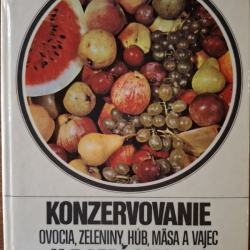 Konzervovanie ovocia,zeleniny, húb, mäsa a vajec v domácnosti - J.Balaštík