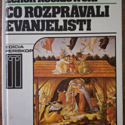 Kosidowski Zenon - Čo rozprávali evanjelisti