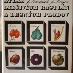 Atlas liečivých rastlín a lesných plodov - J.Kresánek, J.Krejča