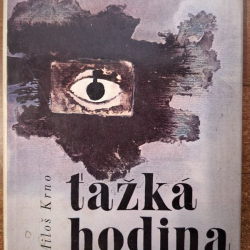 Krno Miloš - Ťažká hodina (s podpisom autora)