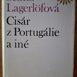 Lagerlofová Selma - Cisár z Portugálie a iné