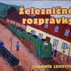 Lehotský Ľubomír - Železničné rozprávky