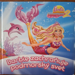 Barbie Príbeh morskej panny 2 - Barbie zachraňuje podmorský svet