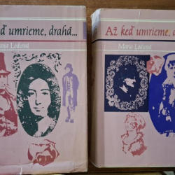 Lodiová Maria  - Až keď umrieme,  drahá  I., II. (zv. dvoch kníh)