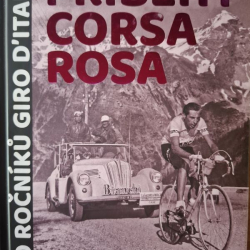 Macek Tomáš - Příběhy Corsa rosa - Sto ročníku Giro D´Italia