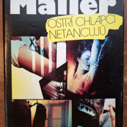 Mailer Norman - Ostrí chlapci netancujú