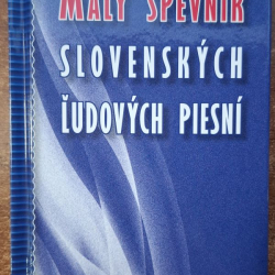Malý spevník slovenských ľudových piesní - zostavil Ján Geryk