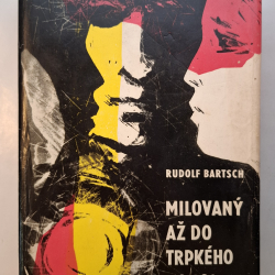 Bartsch Rudolf - Milovaný až do trpkého konca