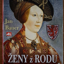 Bauer Jan - Ženy z rodu Lucemburků