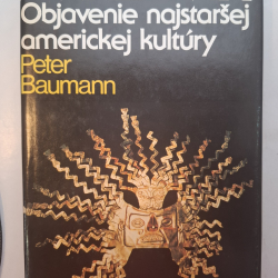 Baumann Peter -  Valdivia objavenie najstaršej americkej kultúry