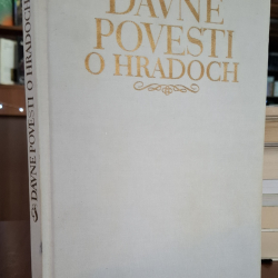 Mednyansky Alojz - Dávne povesti o slovenských hradoch