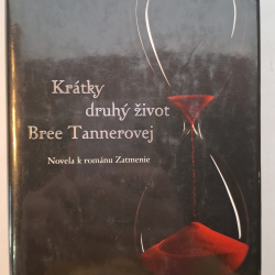 Meyerová Stephenie - Krátky druhý život Bree Tannerovej - Novela k románu Zatmenie
