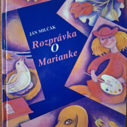 Milčák Ján - Rozprávka o Marianke