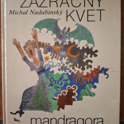 Nadubinský Michal - Zázračný kvet mandragora