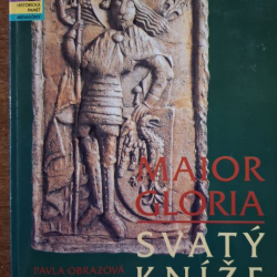 Maior Gloria: Svatý kníže Václav - Obrazová P., J.Vlk