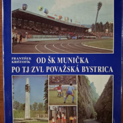 Od ŠK Munička po TJ ZVL Považská Bystrica