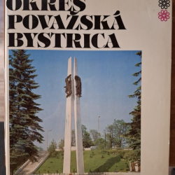 Okres Považská Bystrica - obrazová publikácia z r.1980