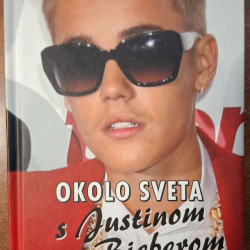 Oliverová Sarah - Okolo sveta s Justinom Bieberom - Skutočné príbehy Belieberov z celého sveta
