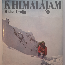 Orolin Michal - Strmé cesty k Himalájam