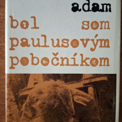 Adam Wilhelm - Bol som Paulusovým pobočníkom