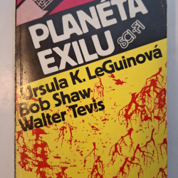 Planeta exilu - LeGuinová,  B.Shaw, W.Tevis