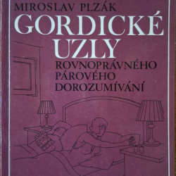 Plzák Miroslav - Gordické uzly rovnoprávneho párového dorozumivání