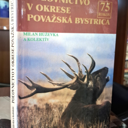 Poľovníctvo v okrese Považská Bystrica - Milan Húževka