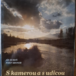 S kamerou a s udicou - Dubeň Ján, Kroner Jozef