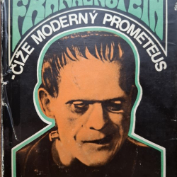 Shelleyová Mary W. - Frankenstein, čiže moderný prometeus